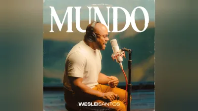 Weslei Santos lança nova música \"Mundo\"