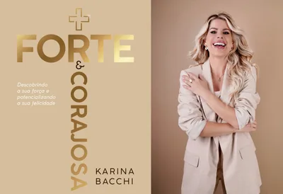 Mais forte e Corajosa: Karina Bacchi lança livro para mulheres