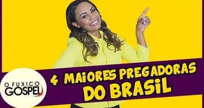 As 4 maiores pregadoras do Brasil