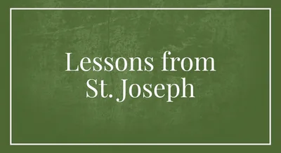 Lessons from St. Joseph