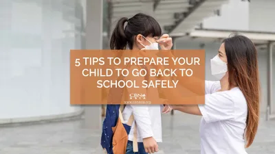 5 Tips to Prepare Your Child to Go Back to School Safely