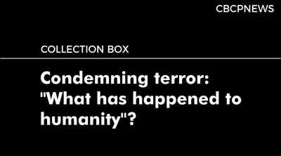 Condemning terror: ‘’What has happened to humanity’’?