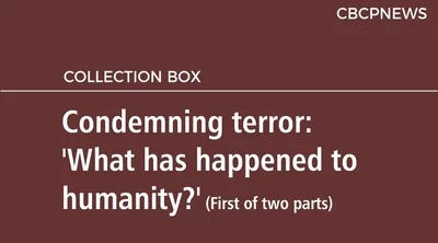 Condemning terror: ‘What has happened to humanity?’ (First of two parts)