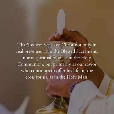 Christ’s real presence in the Eucharist