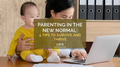 Parenting in the New Normal: 5 Tips to Survive and Thrive