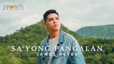 James Reyes, Reverb Worship Unveil Inspirational Anthem of Faith "Sa'Yong Pangalan" - CBN Asia | Proclaiming Christ and Transforming Lives through Media, Prayer Counseling, Humanitarian, and Missionary Training