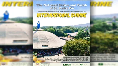 National Shrine and Parish of Saint Padre Pio, isa nang international shrine - VeritasPH