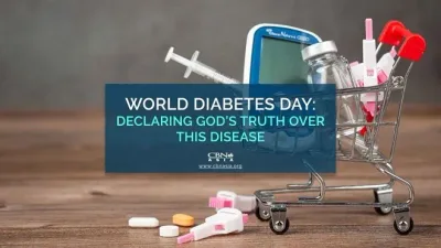 World Diabetes Day: Declaring God’s Truth Over this Disease