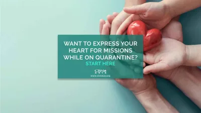 Want to Express your Heart for Missions While on Quarantine? Start Here