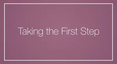 Taking the First Step
