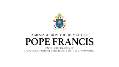 Full text: Pope Francis’ message for the 5th centenary of Christianity in the Philippines