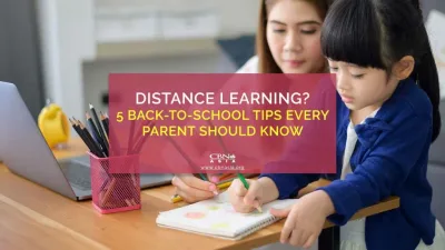 Distance Learning? 5 Back-to-school Tips Every Parent Should Know