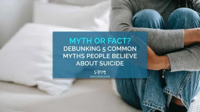 Myth or Fact? Debunking 5 Common Myths People Believe about Suicide