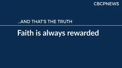 Faith is always rewarded