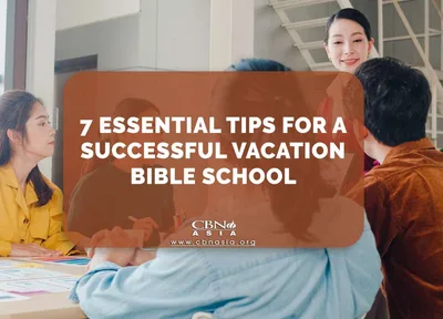 7 Essential Tips for a Successful Vacation Bible School - CBN Asia | Proclaiming Christ and Transforming Lives through Media, Prayer Counseling, Humanitarian, and Missionary Training