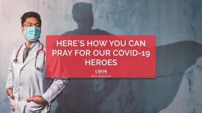Here’s How You Can Pray for Our COVID-19 Heroes