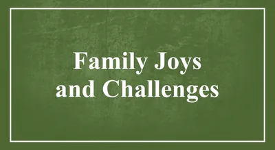 Family Joys and Challenges