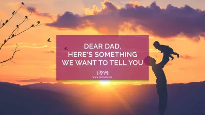 Dear Dad, Here’s Something We Want to Tell You