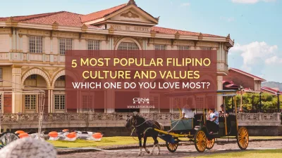 5 Most Popular Filipino Culture and Values – Which One Do You Love Most?
