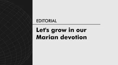 Let’s grow in our Marian devotion