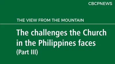 The challenges the Church in the Philippines faces (Part III)