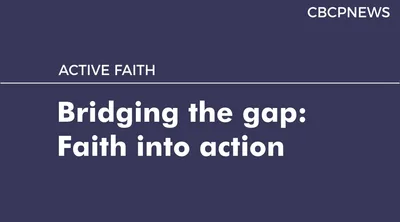 Bridging the gap: Faith into action