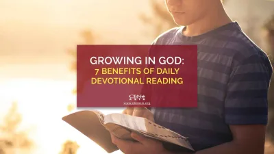 Growing in Your Faith in God: 7 Benefits of Daily Devotional Reading - CBN Asia | Proclaiming Christ and Transforming Lives through Media, Prayer Counseling, Humanitarian, and Missionary Training
