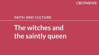 The witches and the saintly queen