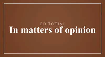 In matters of opinion