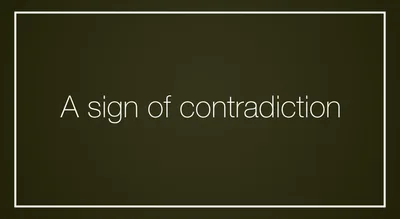 A sign of contradiction