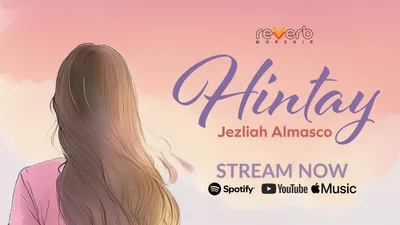 Reverb Worship Inspires Listeners to Wait on God’s Timing in New Single, “Hintay” - CBN Asia | Proclaiming Christ and Transforming Lives through Media, Prayer Counseling, Humanitarian, and Missionary Training