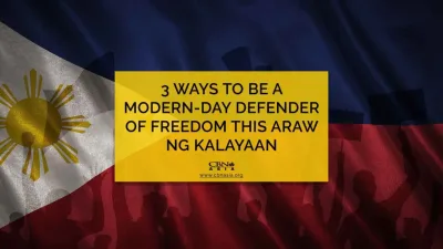 3 Ways to be a Modern-Day Defender of Freedom this Araw ng Kalayaan