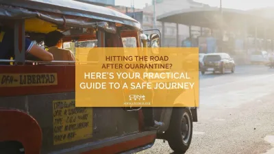 Hitting the Road after Quarantine? Here’s Your Practical Guide to a Safe Journey