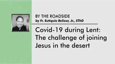 Covid-19 during Lent: The challenge of joining Jesus in the desert