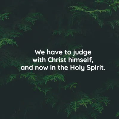 We are meant to judge, but to judge fairly