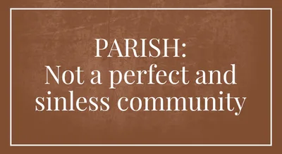 Parish: Not a perfect and sinless community