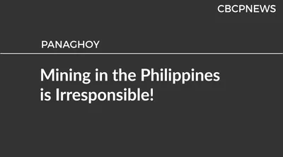 Mining in the Philippines is Irresponsible!