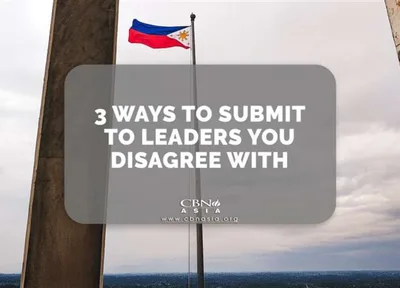 3 Ways to Submit to Leaders You Disagree With - CBN Asia | Proclaiming Christ and Transforming Lives through Media, Prayer Counseling, Humanitarian, and Missionary Training