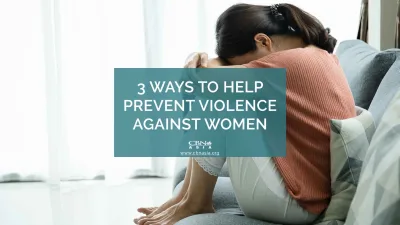 3 Ways to Prevent Violence Against Women