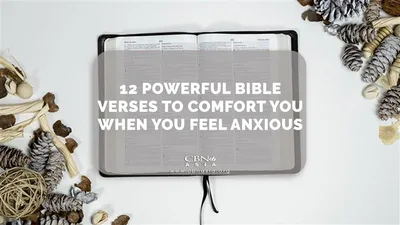 12 Powerful Bible Verses to Comfort You When You Feel Anxious - CBN Asia | Proclaiming Christ and Transforming Lives through Media, Prayer Counseling, Humanitarian, and Missionary Training