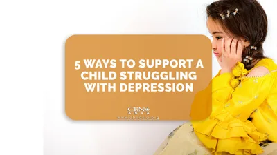 5 Ways to Support a Child Struggling with Depression - CBN Asia | Proclaiming Christ and Transforming Lives through Media, Prayer Counseling, Humanitarian, and Missionary Training