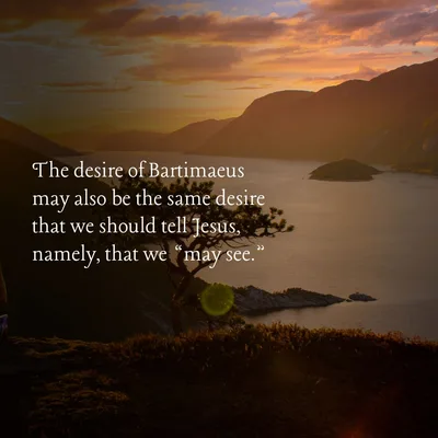 “Lord, That I May See”