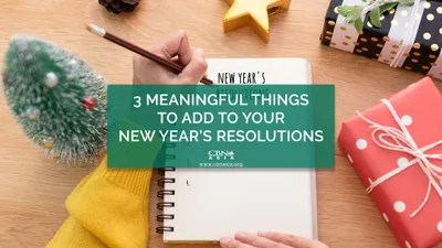 3 Meaningful Things to Add to Your New Year’s Resolutions