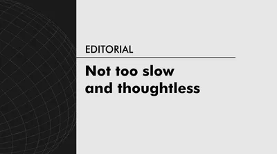 Not too slow and thoughtless
