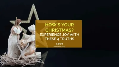 How’s Your Christmas? Experience Joy with these 4 Truths