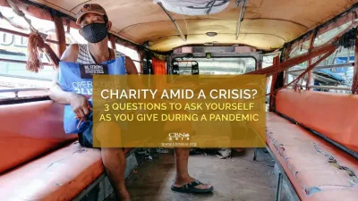 Charity amid a Crisis? 3 Questions to Ask Yourself as You Give during a Pandemic