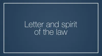 Letter and spirit of the law