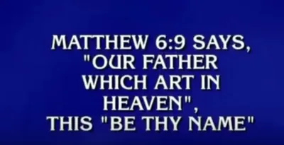 'Jeopardy!' Contestants Fail to Identify Famous Portion of the 'Lord's Prayer'