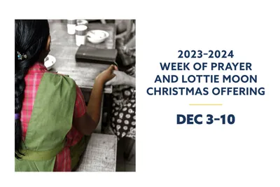 2023 Week of Prayer and Lottie Moon Christmas Offering resources available now | Baptist Press