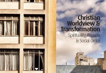 [Book review] Christian Worldview & Transformation: Spirituality, Reason & Social Order